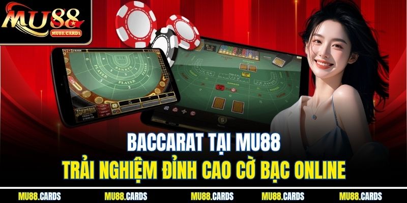 Baccarat Tại Mu88 – Trải Nghiệm Đỉnh Cao Cờ Bạc Online 3 Baccarat Tại Mu88 – Trải Nghiệm Đỉnh Cao Cờ Bạc Online