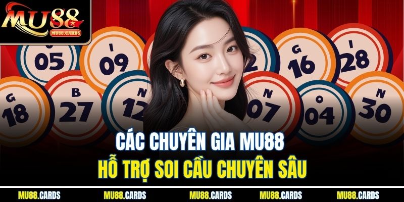 Các chuyên gia Mu88 hỗ trợ soi cầu chuyên sâu