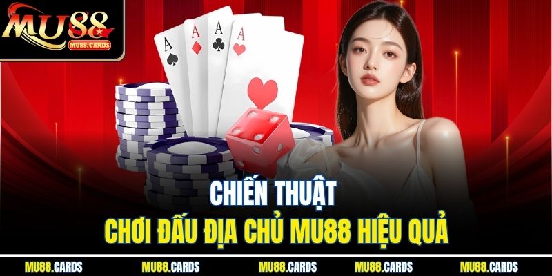 Đấu Địa Chủ Mu88 Trải Nghiệm Bài Dân Gian Phiên Bản Mới 3 Chiến thuật chơi đấu địa chủ mu88 hiệu quả