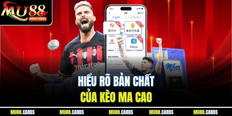 Hiểu rõ bản chất của kèo ma cao