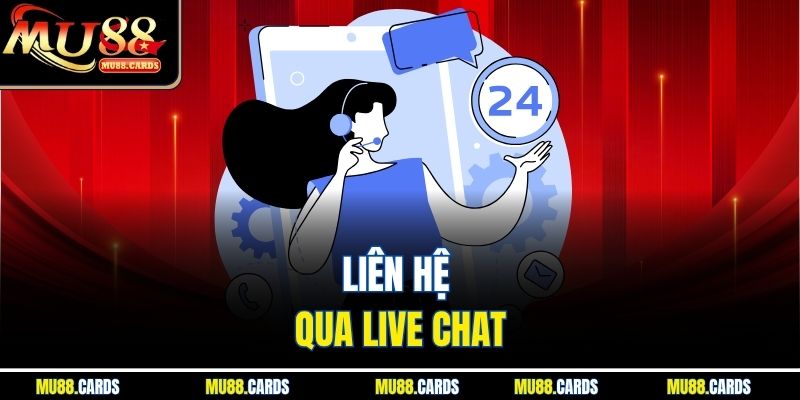 Liên Hệ Mu88 2 Liên hệ qua live chat